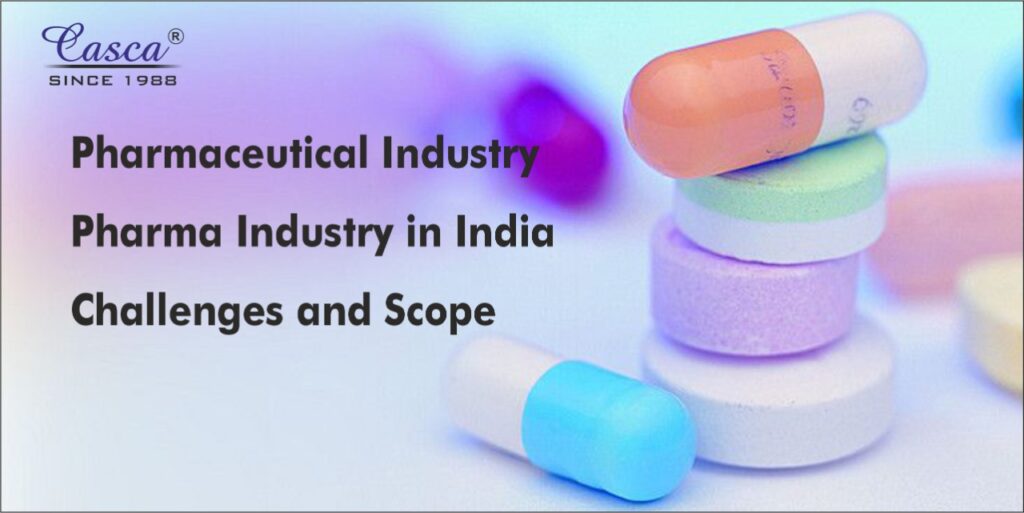 Pharmaceutical Industry Pharma Industry in India Challenges, and Scope