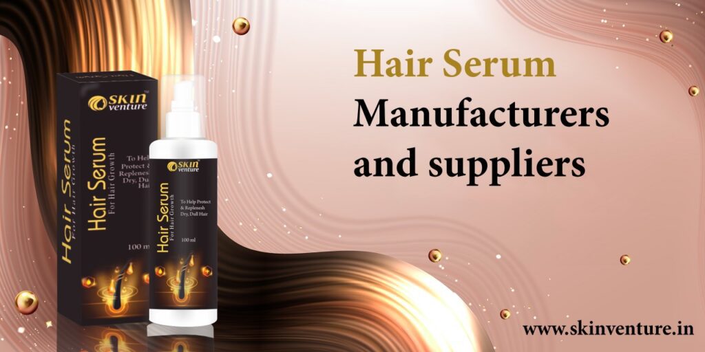 hair serum manufacturer and supplier