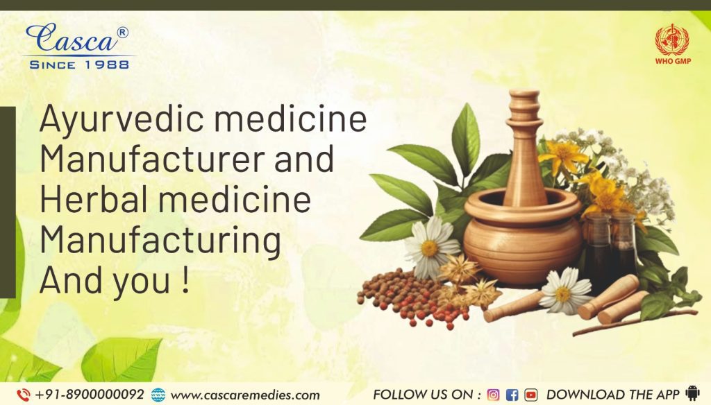 Ayurvedic medicine manufacturer and Herbal medicine manufacturing and You!