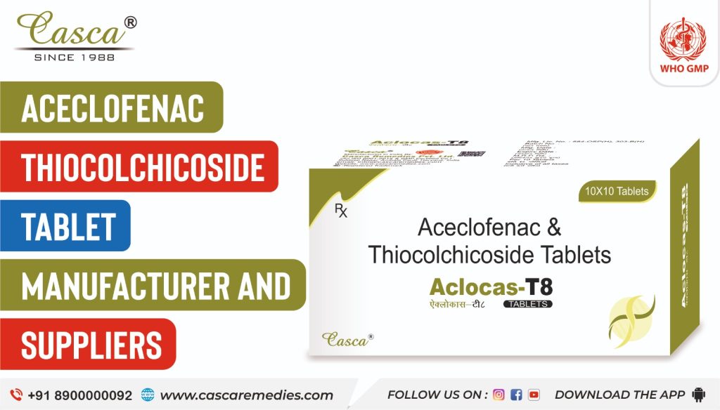 Aceclofenac Thiocolchicoside Tablet Manufacturer and Suppliers